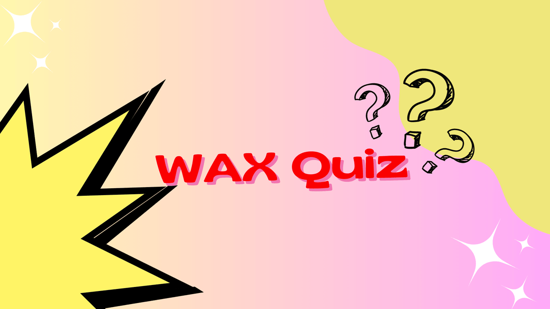 Wax Quiz - Antilope Lab